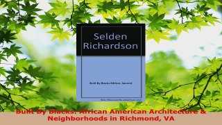 PDF Download  Built By Blacks African American Architecture  Neighborhoods in Richmond VA PDF Full Ebook