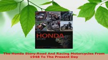 PDF Download  The Honda StoryRoad And Racing Motorcycles From 1948 To The Present Day Download Full Ebook