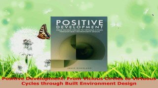 Read  Positive Development From Vicious Circles to Virtuous Cycles through Built Environment EBooks Online