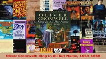 PDF Download  Oliver Cromwell King in All but Name 16531658 Download Online