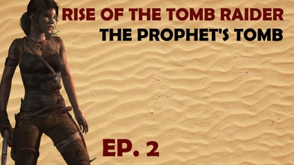 Rise of the Tomb Raider - The Prophet's Tomb