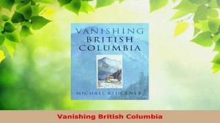 PDF Download  Vanishing British Columbia Read Online