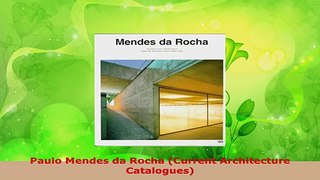 PDF Download  Paulo Mendes da Rocha Current Architecture Catalogues Download Full Ebook