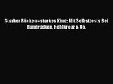 Starker Rücken - starkes Kind: Mit Selbsttests Bei Rundrücken Hohlkreuz & Co. PDF Ebook Download