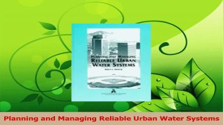 Read  Planning and Managing Reliable Urban Water Systems Ebook Free