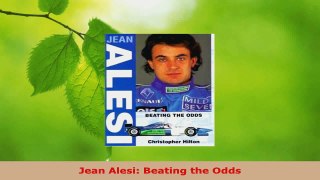 PDF Download  Jean Alesi Beating the Odds Download Full Ebook