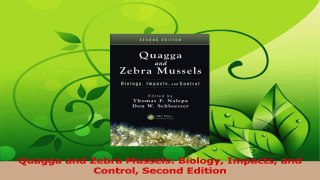 Download  Quagga and Zebra Mussels Biology Impacts and Control Second Edition PDF Free
