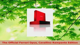 PDF Download  The Official Ferrari Opus Cavallino Rampante Edition Download Online