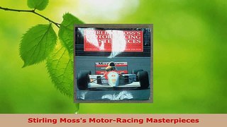 PDF Download  Stirling Mosss MotorRacing Masterpieces PDF Full Ebook