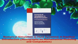 Read  Numerical Simulation in Fluid Dynamics A Practical Introduction Monographs on Ebook Free