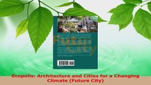 PDF Download  Ecopolis Architecture and Cities for a Changing Climate Future City Read Online