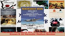PDF Download  Marauder Man World War II in the Crucial But Little Known B26 Marauder Medium Bomber PDF Full Ebook