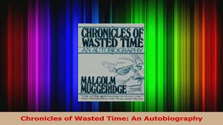 PDF Download  Chronicles of Wasted Time An Autobiography Read Online