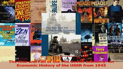 PDF Download  The Rise and Fall of the The Soviet Economy An Economic History of the USSR from 1945 Read Online