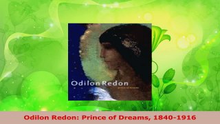 Read  Odilon Redon Prince of Dreams 18401916 EBooks Online