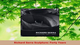 Read  Richard Serra Sculpture Forty Years EBooks Online
