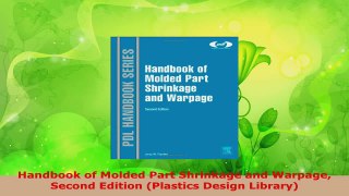 PDF Download  Handbook of Molded Part Shrinkage and Warpage Second Edition Plastics Design Library PDF Online