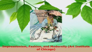 Read  Impressionism Fashion and Modernity Art Institute of Chicago EBooks Online