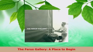 Read  The Ferus Gallery A Place to Begin EBooks Online