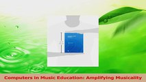 Download  Computers in Music Education Amplifying Musicality Ebook Free