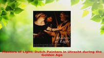 Read  Masters of Light Dutch Painters in Utrecht during the Golden Age Ebook Free