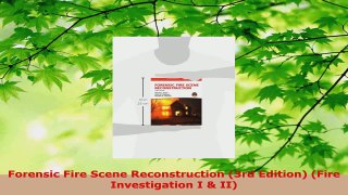 Read  Forensic Fire Scene Reconstruction 3rd Edition Fire Investigation I  II Ebook Free