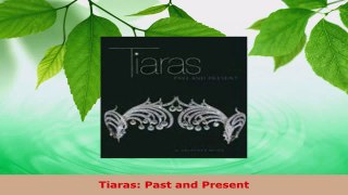 Read  Tiaras Past and Present Ebook Free