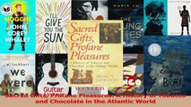 PDF Download  Sacred Gifts Profane Pleasures A History of Tobacco and Chocolate in the Atlantic World Read Online