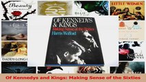 PDF Download  Of Kennedys and Kings Making Sense of the Sixties PDF Full Ebook
