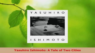 PDF Download  Yasuhiro Ishimoto A Tale of Two Cities Download Full Ebook