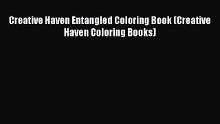 Creative Haven Entangled Coloring Book (Creative Haven Coloring Books) [Download] Online