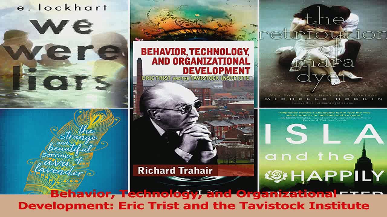 PDF Download  Behavior Technology and Organizational Development Eric Trist and the Tavistock Institute Read Full Ebook
