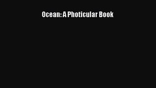 Ocean: A Photicular Book [PDF] Full Ebook