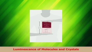 Read  Luminescence of Molecules and Crystals Ebook Free