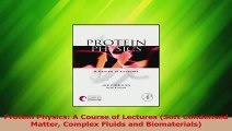Read  Protein Physics A Course of Lectures Soft Condensed Matter Complex Fluids and Ebook Online