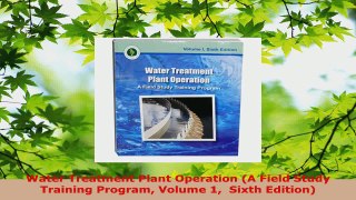 Download  Water Treatment Plant Operation A Field Study Training Program Volume 1  Sixth Edition Ebook Online