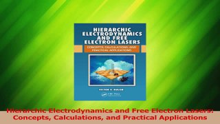 Download  Hierarchic Electrodynamics and Free Electron Lasers Concepts Calculations and Practical PDF Online