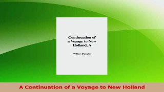 Read  A Continuation of a Voyage to New Holland Ebook Free