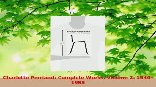 Read  Charlotte Perriand Complete Works Volume 2 19401955 EBooks Online