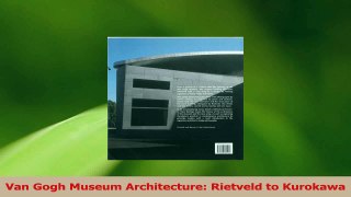Read  Van Gogh Museum Architecture Rietveld to Kurokawa PDF Online