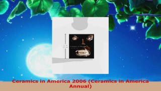 Read  Ceramics in America 2006 Ceramics in America Annual EBooks Online