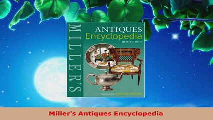 PDF Download  Millers Antiques Encyclopedia Download Online