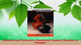 Read  Women and Ceramics Gendered Vessels Studies in Design EBooks Online