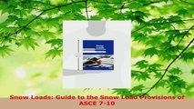 Read  Snow Loads Guide to the Snow Load Provisions of ASCE 710 Ebook Online