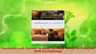 Read  Cushions and Covers A Stepbystep Guide to Creative Soft Furnishings PDF Free