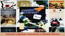 Canucks Legends Vancouvers Hockey Heroes Read Online