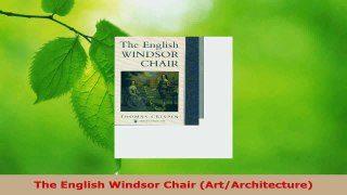 Read  The English Windsor Chair ArtArchitecture Ebook Free
