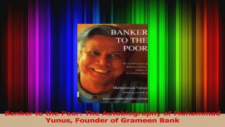 PDF Download  Banker to the Poor The Autobiography of Muhammad Yunus Founder of Grameen Bank PDF Online