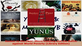 PDF Download  Banker to the Poor MicroLending and the Battle against World Poverty Library Edition Read Online