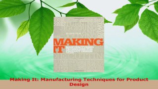 Read  Making It Manufacturing Techniques for Product Design EBooks Online